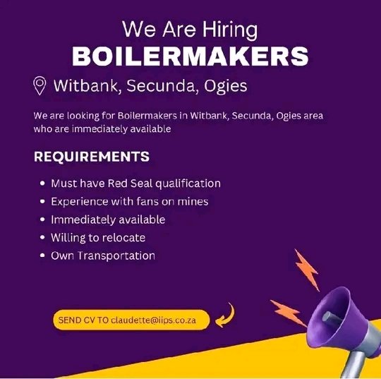 We are hiring Boilermakers in Secunda, Witbank and Ogies. Send your CV claudette@iips.co.za