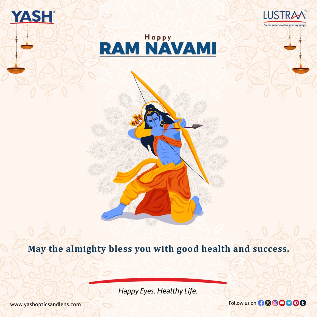 May the almighty bless you with good health and success.

#HappyRamNavami2024 #HappyRamNavami #RamNavami2024 #RamNavami #LordRam #JaiShreeRam #IndianFestivals #LustraaCoatings #YashOpticsandLens #HappyEyes #HealthyLife #YashLenses #AskYourOptician #Optometry #InternationalBrand