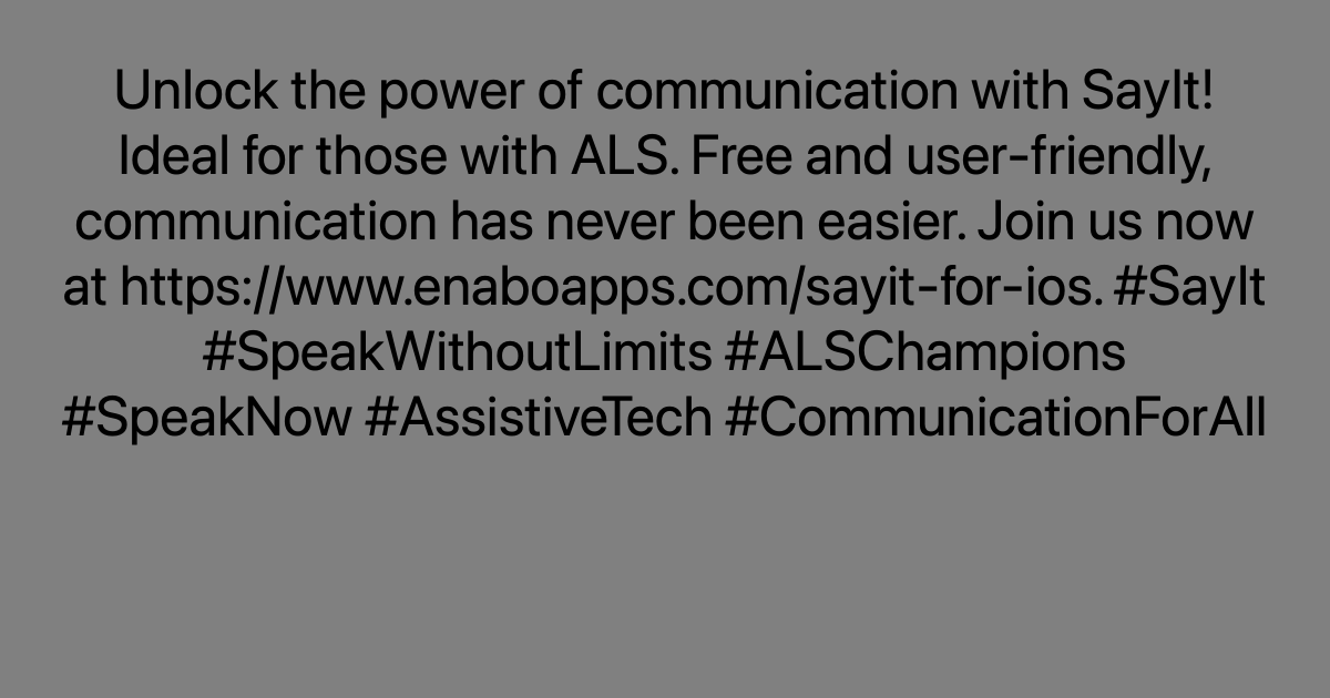 Unlock the power of communication with SayIt! Ideal for those with ALS. Free and user-friendly, communication has never been easier. Join us now at ayr.app/l/UWc9. #SayIt #SpeakWithoutLimits #ALSChampions #SpeakNow #AssistiveTech #CommunicationForAll