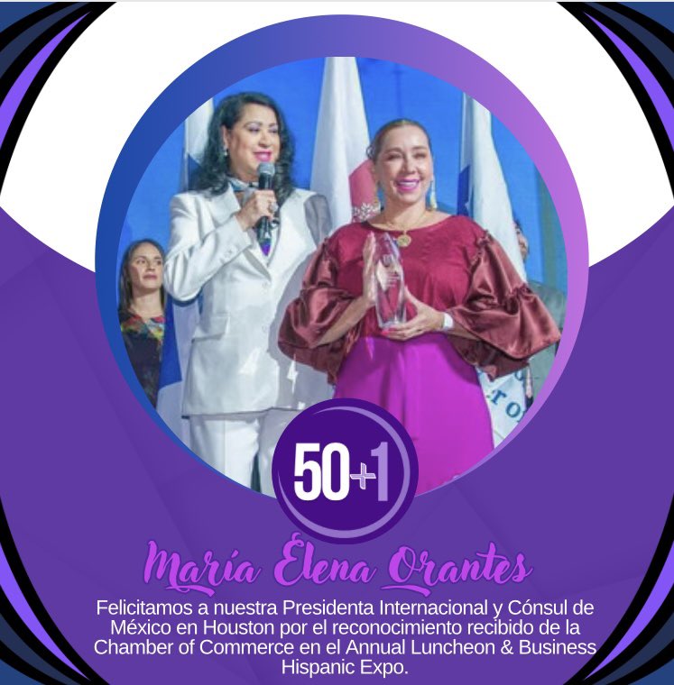 Felicitamos a nuestra Presidenta Internacional y Cónsul de México en Houston @nenaorantes por el reconocimiento recibido de la Chamber of Commerce en el Annual Luncheon & Business Hispanic Expo. @50mas1intl @50mas1Texas @50mas1_Global