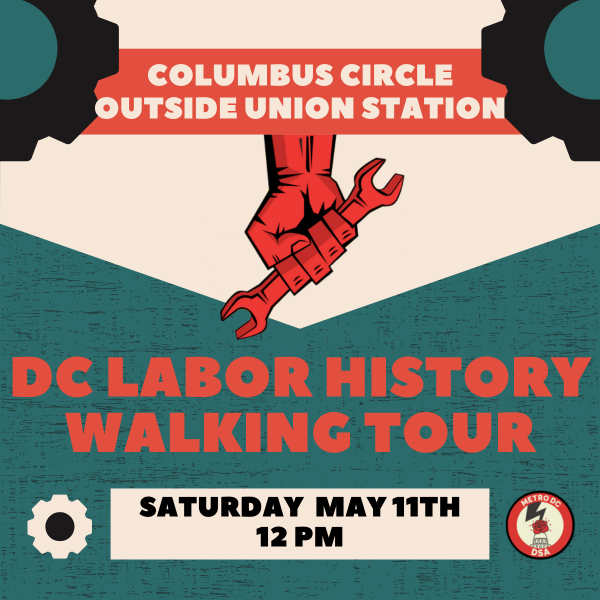 Come explore DC’s rich labor history with Metro DC DSA and the Labor Heritage Foundation. You will hear from union organizers and labor experts and visit landmarks that pay tribute to the past and ongoing struggle of the American working class. RSVP here: mdcdsa.org/go/labor-walki…