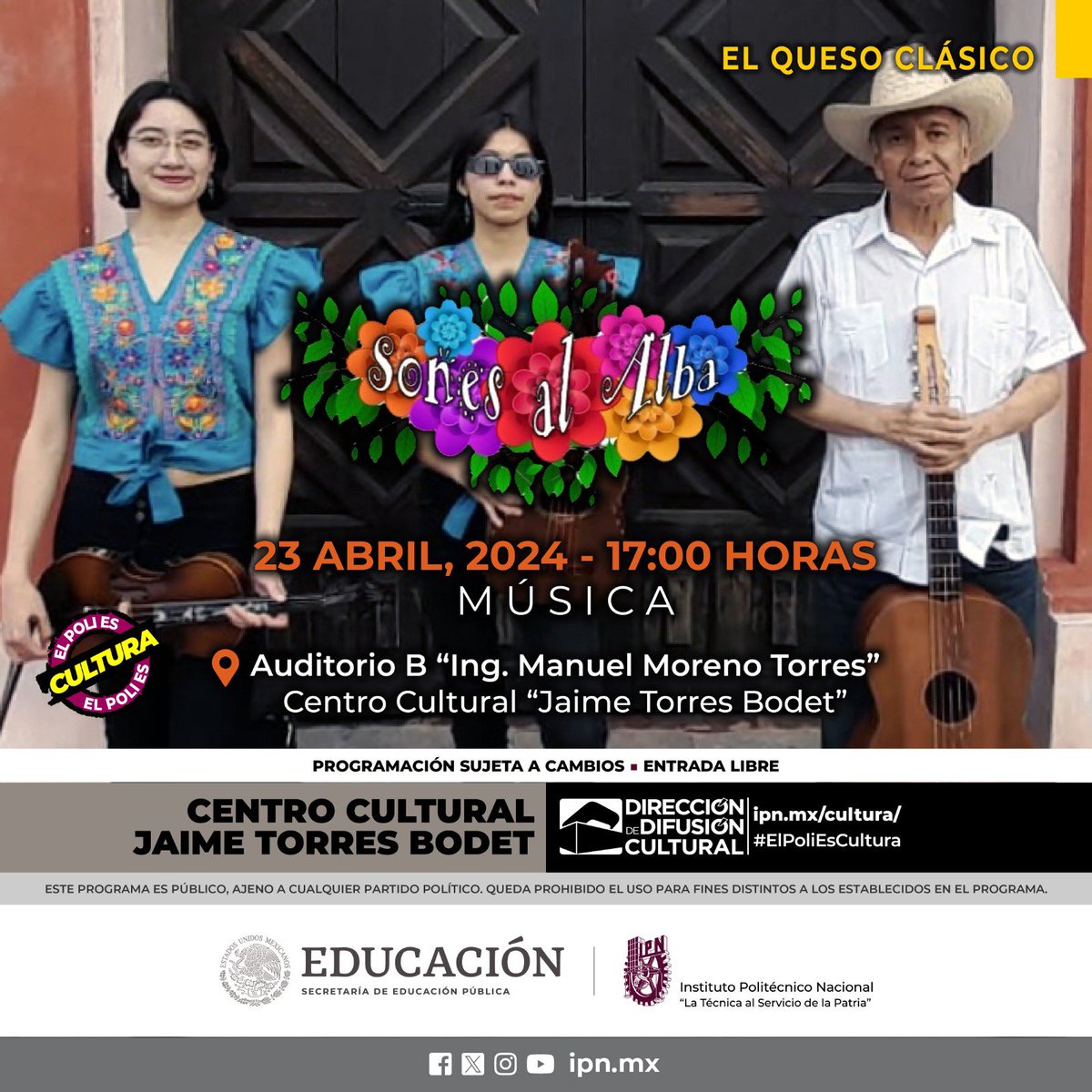 #MásCulturaIPN 2024. #SonesAlAlba. Son huasteco. #ElQuesoClásico. ipn.mx/cultura/

📅 Martes 23 de abril. ⏰ 17:00 horas. 📍 Aud. 'Ing. Manuel M. Torres', #CCJTB. 🎟️ #EntradaLibre (Sin Registro Previo).

#ElPoliEsCultura.