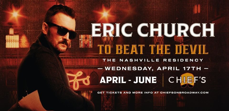 April 17, 2024
⭐ @ericchurch 
⭐ To Beat The Devil Tour - The Nashville Residency
⭐ Chief's
⭐ Nashville, TN
chiefsonbroadway.com