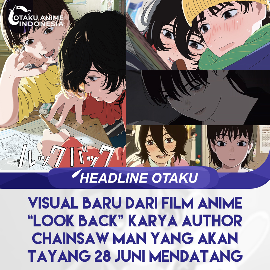 Otaku_Anime_Ind's tweet photo. Film anime "Look Back" dari one-shot karya author Chainsaw Man dikerjakan oleh studio DURIAN! Dengan dijadwalkan tayang mulai 28 Juni di Jepang.
- Genre: Drama, Shounen
#Otaku_Anime_Indonesia #Headline_Otaku #lookback #lookbackanime #chainsawman #TatsukiFujimoto #otaku https://t.co/qeDqVjxNQJ