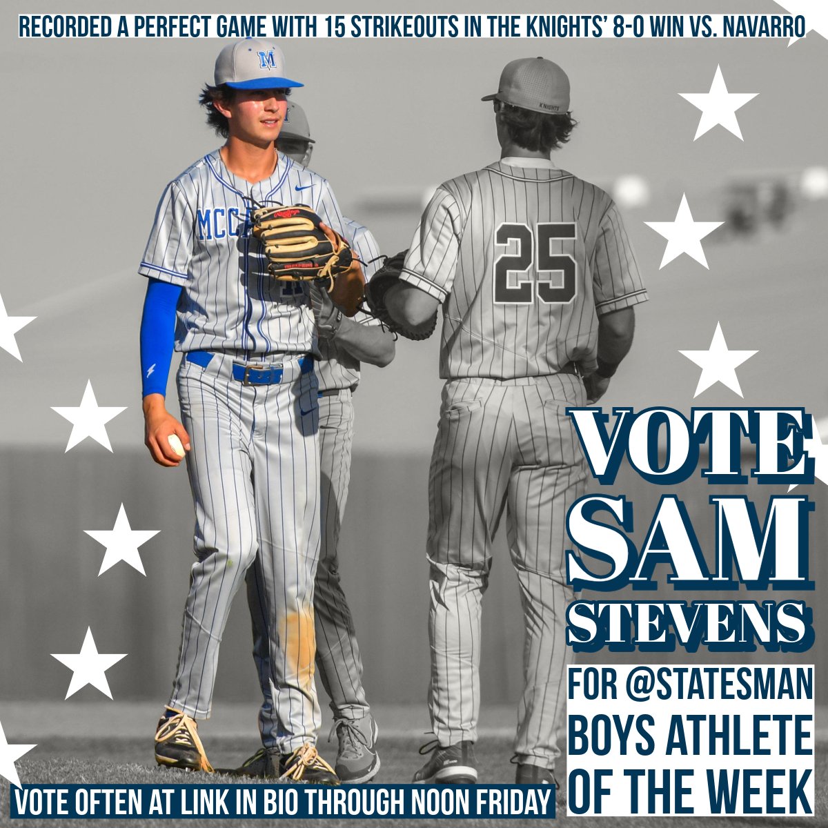 Because @McCallumHS senior Sam Stevens threw a perfect game with 15 K's in @MacKnightBSBL's 8-0 Friday win, he's been nominated to be the @statesman boys athlete of the week. Vote for Sam early and often through noon Friday. tinyurl.com/55u99nd2