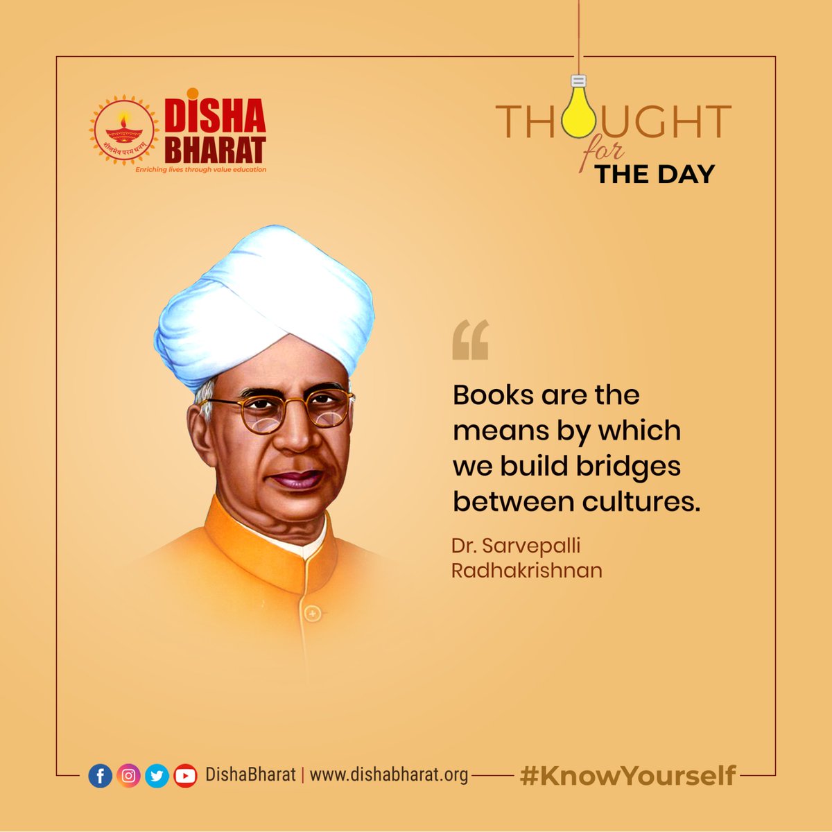 “Books are the means by which we build bridges between cultures.” Sarvepalli Radhakrishnan