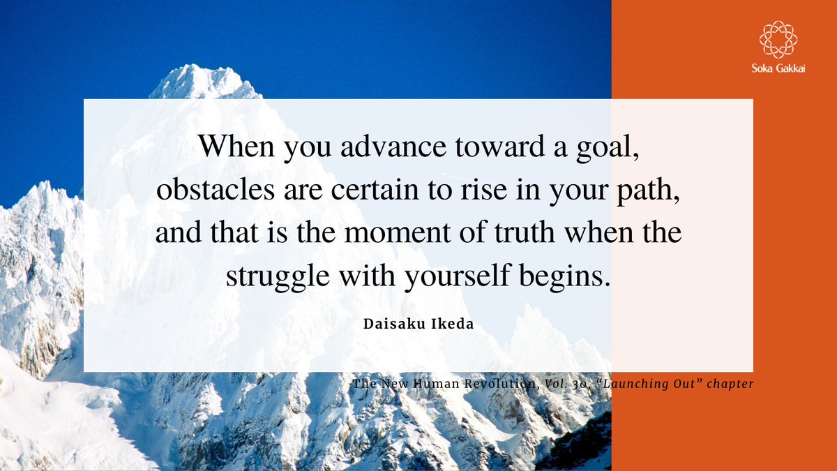“When you advance toward a goal, obstacles are certain to rise in your path, and that is the moment of truth when the struggle with yourself begins...Victors are those who practice self-mastery.”