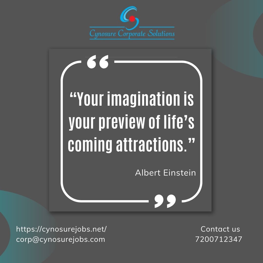 “Your imagination is your preview of life’s coming attractions.” - Albert Einstein

#cynosure #cynosurejobs #jobs #careers #quotes #motivationalquotes #inspirationalquotes #posts #chennaijobs #work