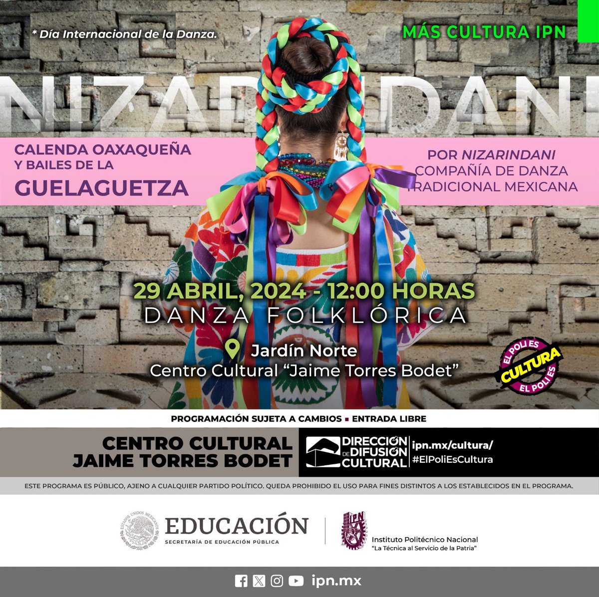 #MásCulturaIPN 2024. #NizarindaniCompañíaDeDanza. Calenda oaxaqueña y bailes de la Guelaguetza. #DíaInternacionalDeLaDanza. ipn.mx/cultura/

📅 Lunes 29 de abril. ⏰ 12:00 horas.📍#JardínNorteDDC, #CCJTB. 🎟️ #EntradaLibre (Sin Registro Previo).

#ElPoliEsCultura.