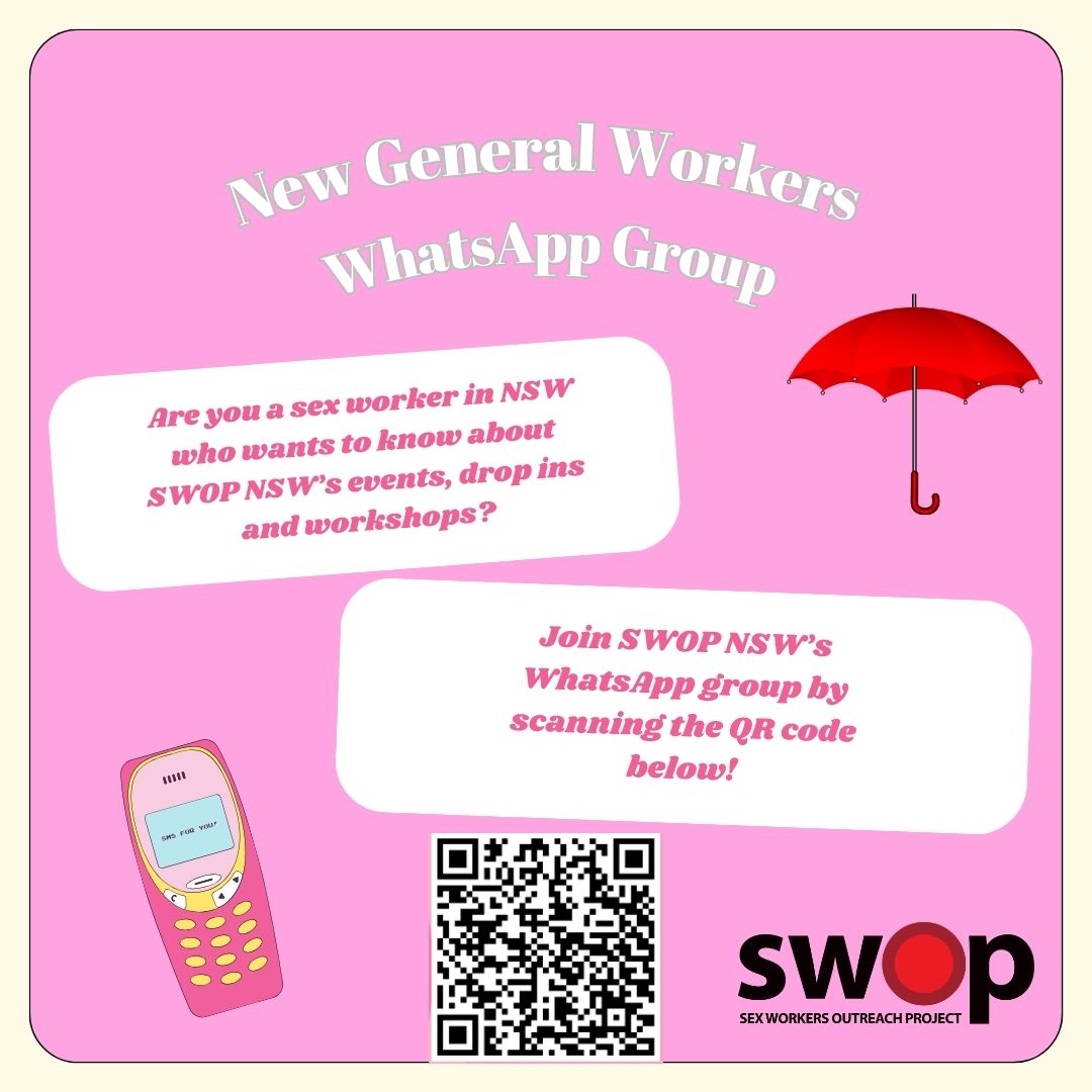 Are you a s3x w0rker in NSW who wants to know about SWOP NSW's events, drop ins and workshops? Join our general workers WhatsApp group!