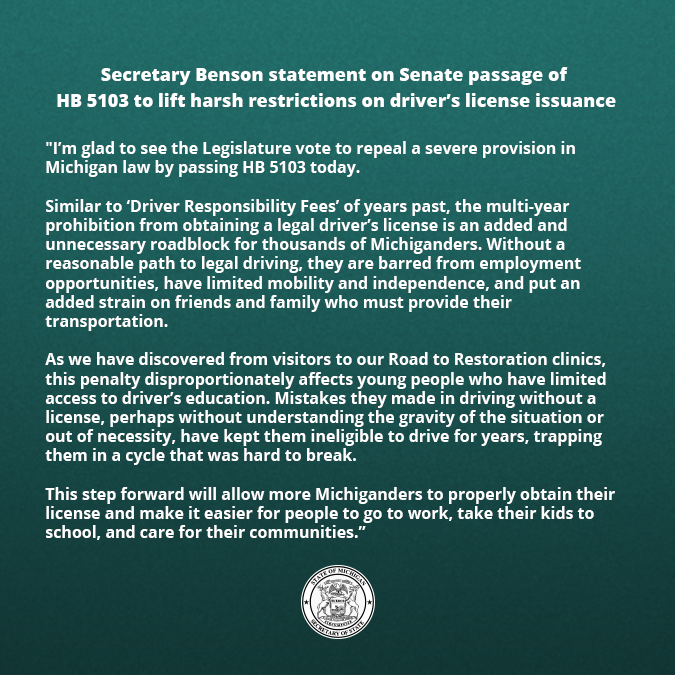 Secretary of State Jocelyn Benson today released a statement on the Senate’s passage of HB 5103, removing the harsh multi-year ban on issuing a driver’s license to citizens cited for driving without a valid license lnks.gd/2/2vJqb5X