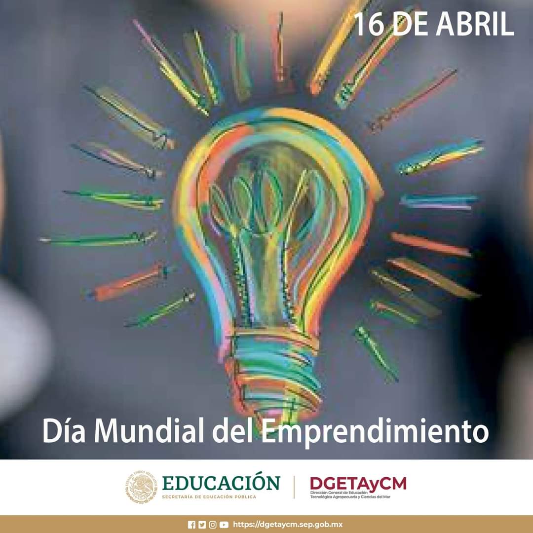 6 de abril Día Mundial del Emprendimiento Dar visibilidad y promover el espíritu emprendedor en todo el mundo