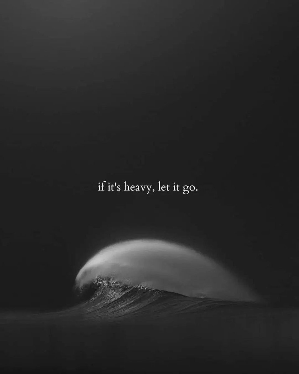 If it’s heavy let it go…. Simple!