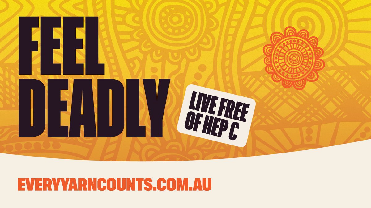 'Feel deadly' is a key message of the #EveryYarnCounts campaign. Everyone has the right to feel deadly and live free of #hepC. Have a yarn at your local Aboriginal health service today about hep C testing and treatment.