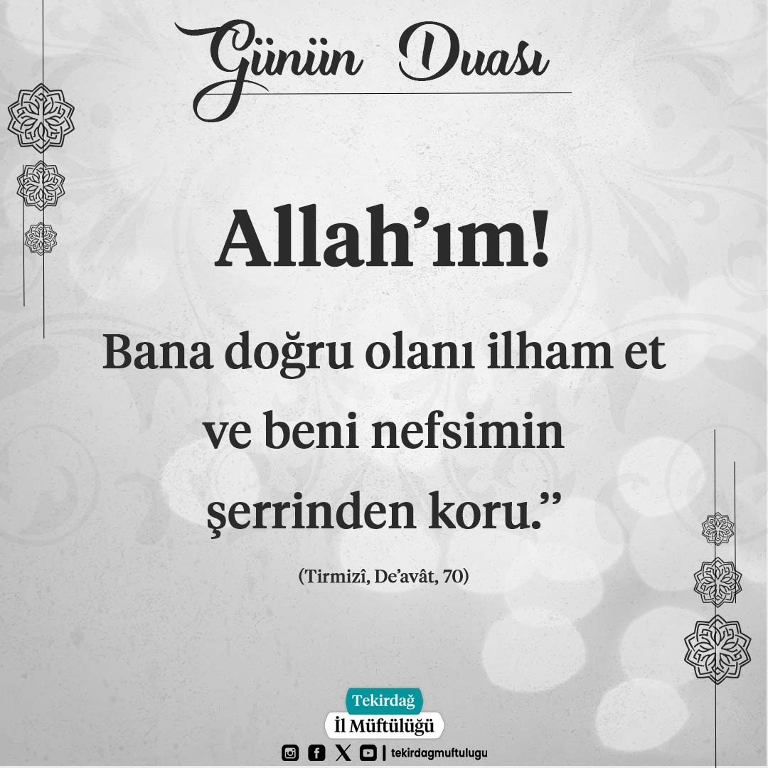 Allah’ım! Bana doğru olanı ilham et ve beni nefsimin şerrinden koru.

#TekirdağİlMüftülüğü 
#GününDuası #HayırlıSabahlar
#Diyanet #AliErbaş