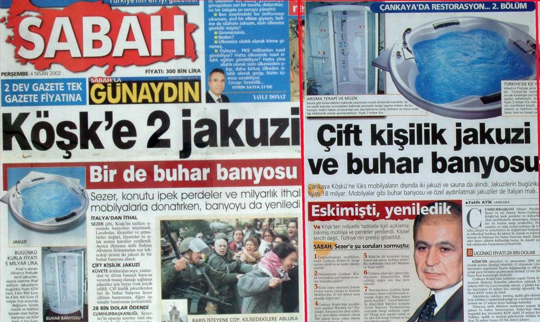 Ahmet Necdet Sezer, Çankaya Köşkü'ne hem buhar banyosu yaptırmış hem de jakuzi. 
Ama olsun kırmızı ışıkta duruyordu. 

|
#Dubai / Büyükçekmece / TL'ye / Kamuda / Osman Kavala / Uğur Dündar