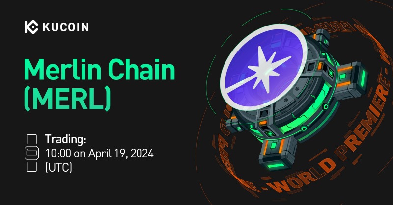 kucoincom's tweet photo. 💥World Premiere💥

📢 New Listing

@MerlinLayer2 $MERL Gets Listed on #KuCoin! 

💎Pair: MERL/USDT
💎Deposit: now open (network: Merlin Mainnet)
💎Trading: 10:00 on April 19, 2024 (UTC)