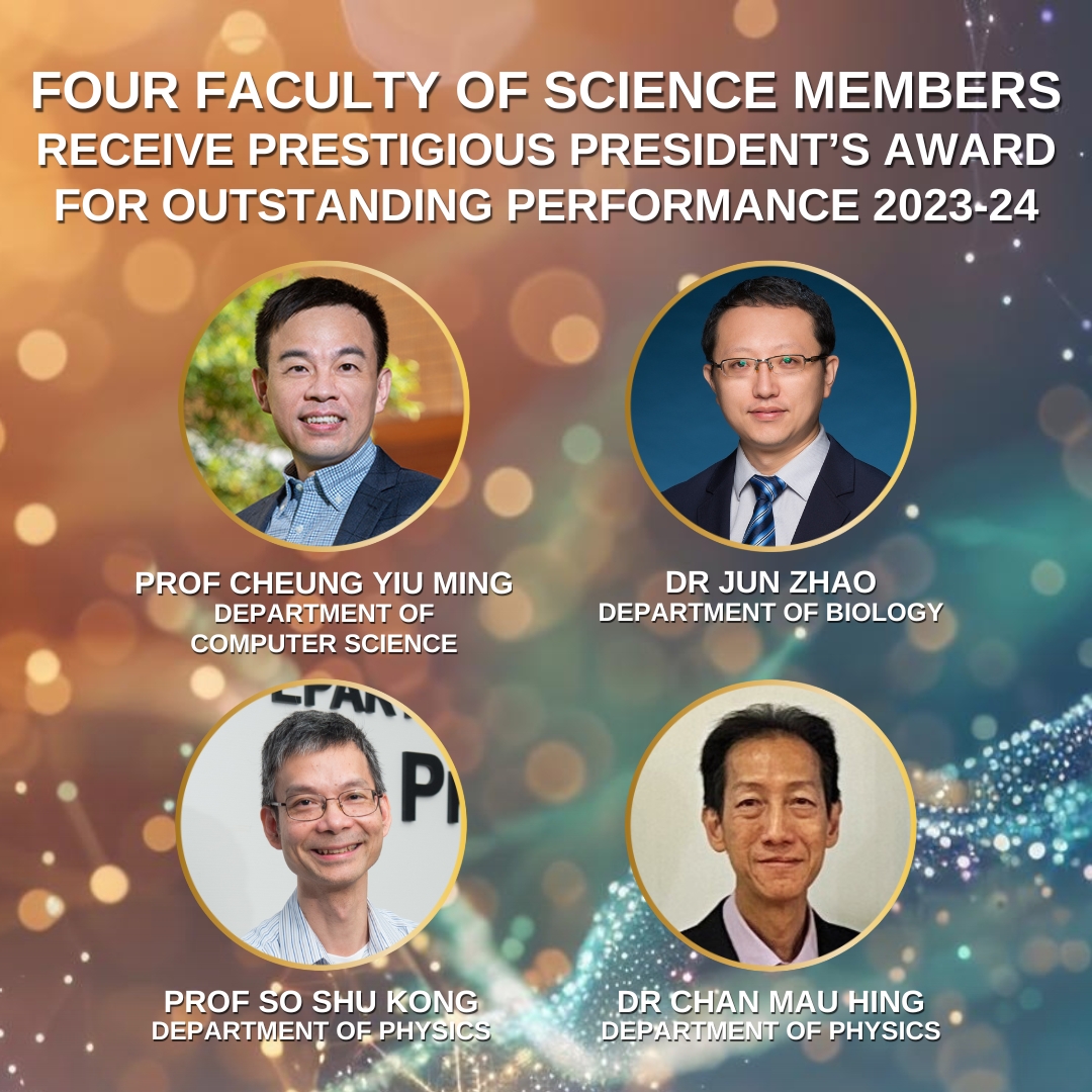 🎉Congratulations to four Faculty of Science members have been selected by the University’s panels to receive the President’s Award for Outstanding Performance and the Faculty/ School Performance Award in the 2023-24 academic year.