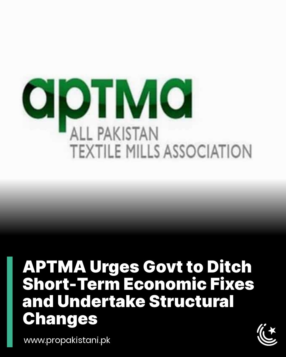 APTMA has asked the government to implement confidence-inspiring economic policies and meaningful structural changes rather than short-term remedies. Read More: propakistani.pk/2024/04/17/apt…