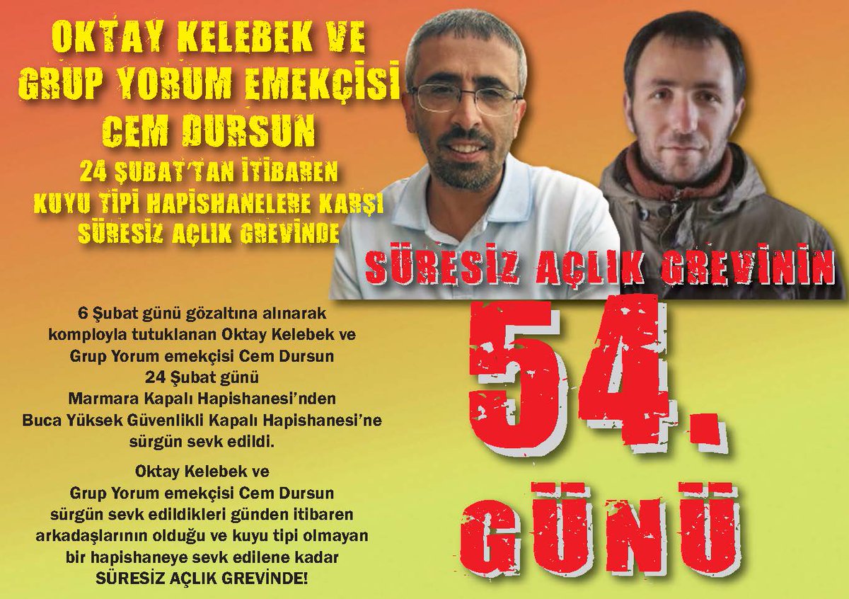 'DİRİ DİRİ BETON MEZARLARA GÖMÜLMEYECEĞİZ!' 17 NİSAN 2024, ÇARŞAMBA: OKTAY KELEBEK VE GRUP YORUM EMEKÇİSİ CEM DURSUN'UN TALEPLERİ KABUL EDİLSİN! SÜRGÜN SEVK VE KUYU TİPİ HAPİSHANE İŞKENCESİ SON BULSUN! SÜRESİZ AÇLIK GREVİNİN 54. GÜNÜ