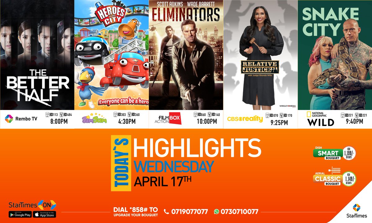 🎥Today's Highlights on #StarTimesKenya:
🔥The Better Half on Rembo TV at 8PM
🔥Heroes City on JimJam at 4.30PM
🔥Eliminators on FilmBox Action at 10PM
🔥Relative Justice on CBS Reality at 9.25PM
🔥Snake City on Nat Geo Wild at 9.40PM

What are you watching today?