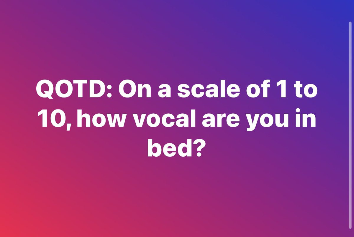 QOTD: On a scale of 1 to 10, how vocal are you in bed? #QuestiOfTheDay