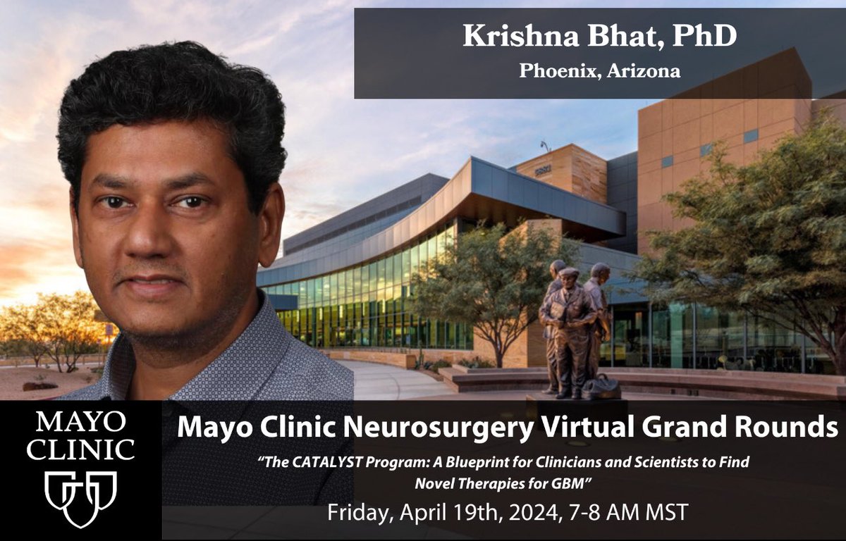 Please join us this Friday at 7 AM MST for another exciting Mayo Clinic Neurosurgery and Neuroscience Virtual Grand Rounds “The CATALYST program: a blueprint for clinicians and scientists to find novel therapies for GBM' with Dr. Krishna Bhat! mclive.zoom.us/webinar/regist… @MayoClinic