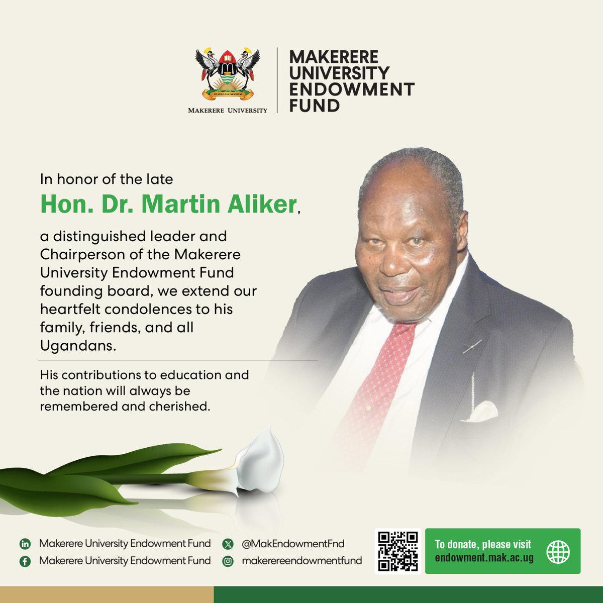 The Makerere University Endowment Fund celebrates the life of the Chairperson of it's pioneer Board of Trustees, Hon. Dr. Martin Aliker. Condolences to his family, friends and all Ugandans. His contribution to @Makerere will always be remembered and cherished.