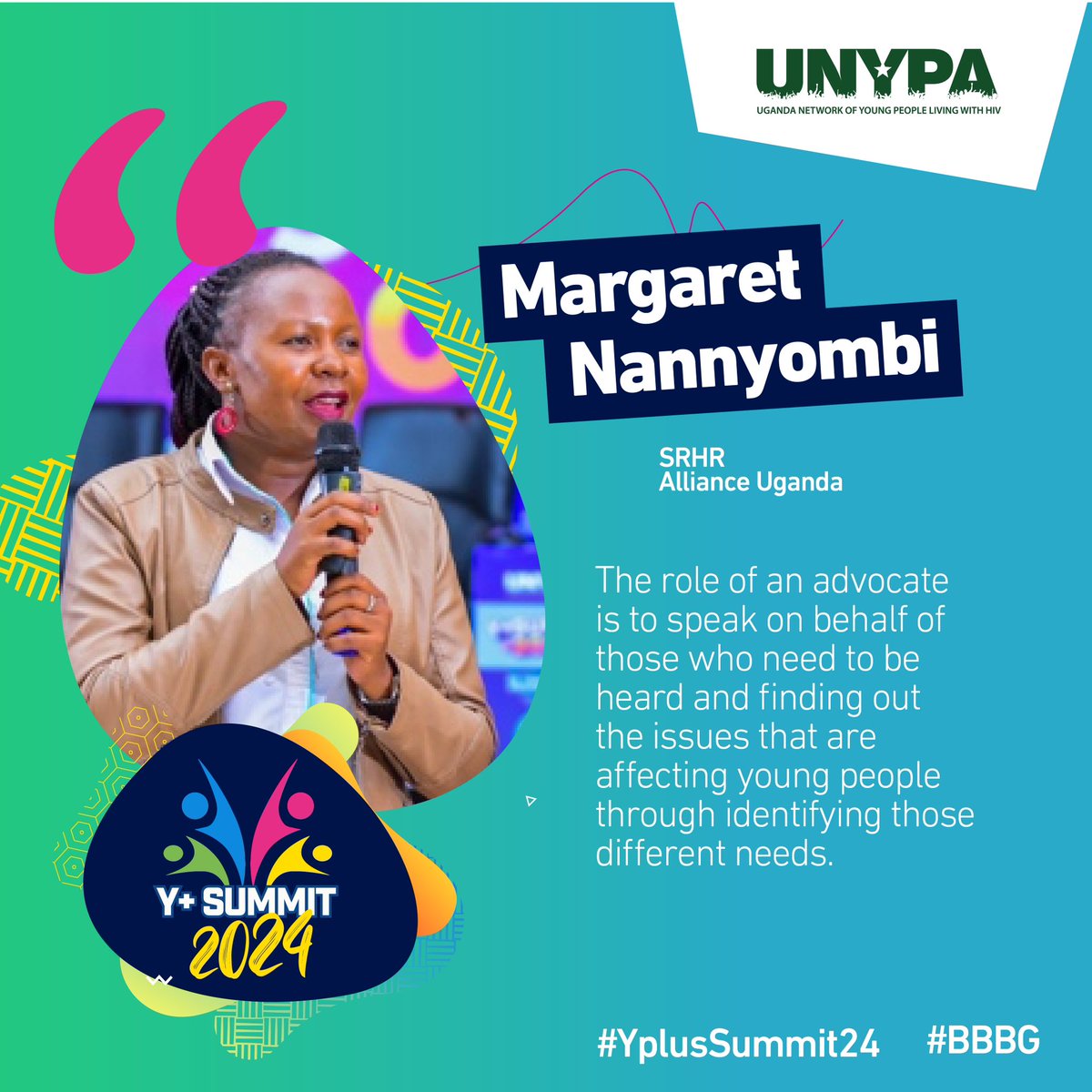 “The role of an advocate is to speak on behalf of those who need to be heard and finding out the issues that are affecting young people through identifying those different needs.”

~Margaret Nannyombi
@SRHRAllianceUg 

#YPlusSummit24 #BBBG