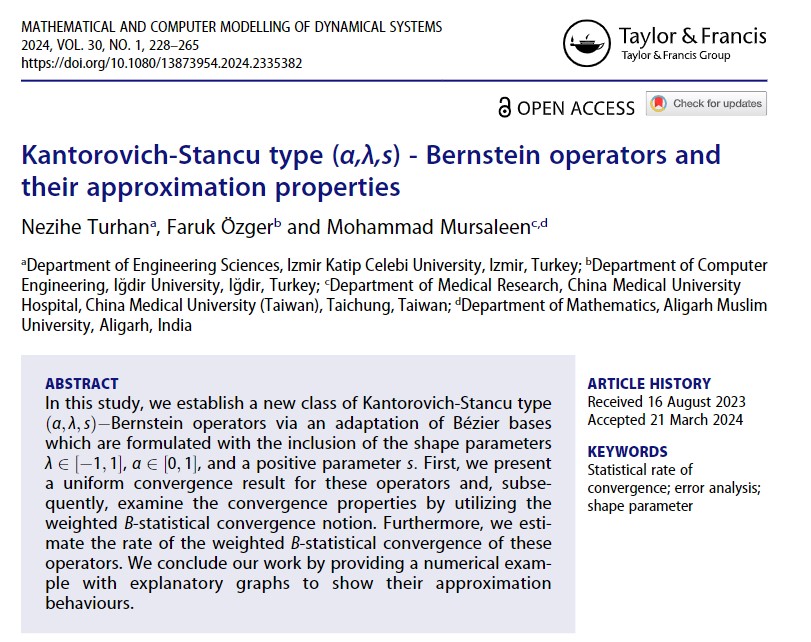 Check our newly published article in @MCMDSJournal! Kantorovich-Stancu type (α,λ,s) - Bernstein operators and their approximation properties by Nezihe Turhan, Faruk Özger, Mohammad Mursaleen doi.org/10.1080/138739…