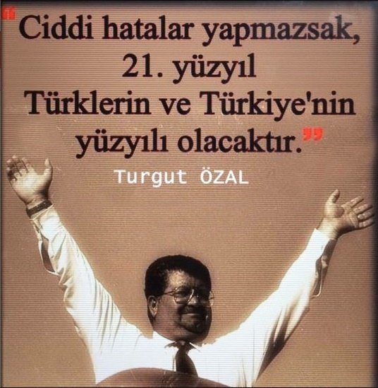 'Ciddi hatalar yapmazsak, 21. yüzyıl Türklerin ve Türkiye'nin yüzyılı olacaktır.'

#TurgutÖzal 
#TürkiyeYüzyılı