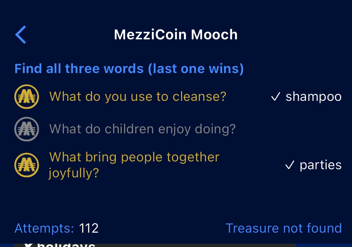 KEEP ON SEARCHING

The answer that couldn’t be found was “hiding”

#mezzicoin #treasurehunt #wordgame