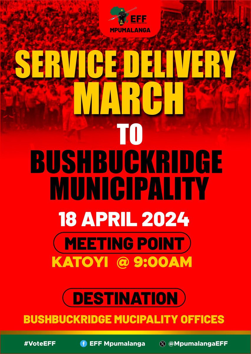 ‼️Do Not Miss‼️ The EFF Will Embark On a Service Delivery March To Bushbuckridge Municipality on the 18th April 2024. Our Mandate is clear: Our Land And Jobs NOW, Stop Loadshedding! #VoteEFF29May