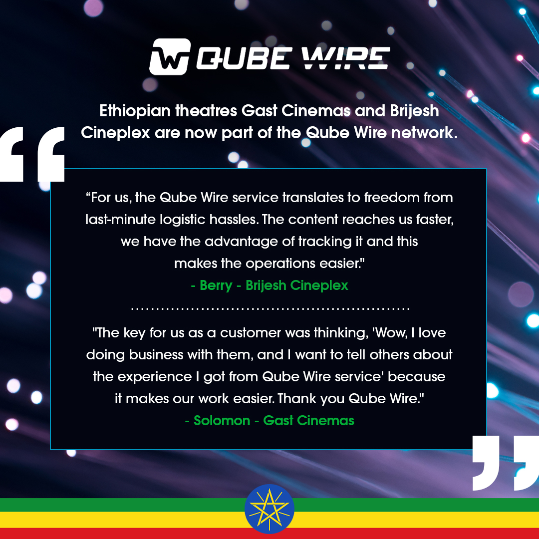 Qube Wire increases footprint in Ethiopia! Two of the leading chains in the country, Brijesh Cineplex and Gast Cinemas are now a part of the Qube Wire network. #electronicdelivery #qubewire #Ethiopia