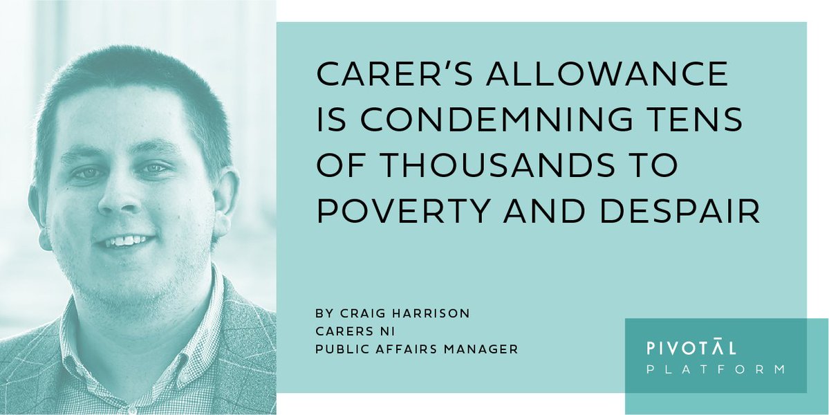 'Carers make an immense contribution to Northern Ireland and deserve better than a welfare system that systematically traps them in poverty.' @Craig7Harrison of @CarersNI writes for Pivotal Platform. pivotalppf.org/our-work/pivot…