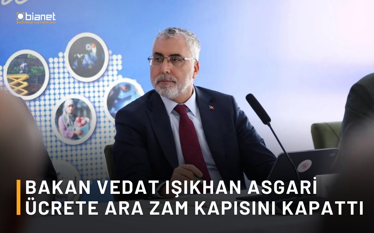 🔴Çalışma ve Sosyal Güvenlik Bakanı Vedat Işıkhan'dan #AsgariÜcret açıklaması 'Ara zam yok' bianet.org/haber/bakan-ve…