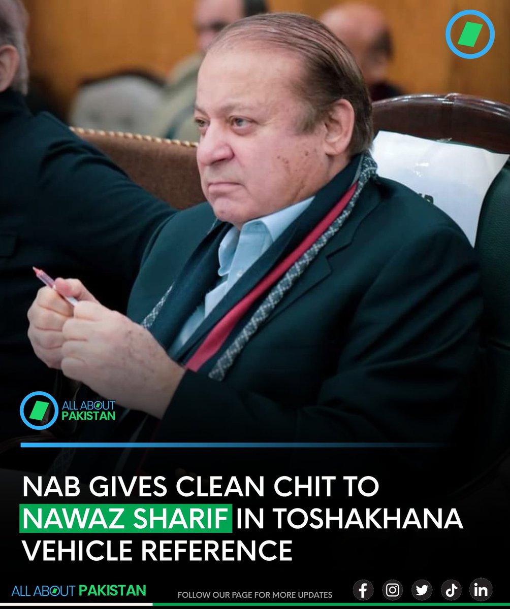 The National Accountability Bureau (NAB) gave a clean chit to former prime minister Nawaz Sharif in the reference related to Toshakhana vehicles. @pmln_org #AAPakistan #Pakistan #Lahore #Islamabad #NawazSharif #NAB