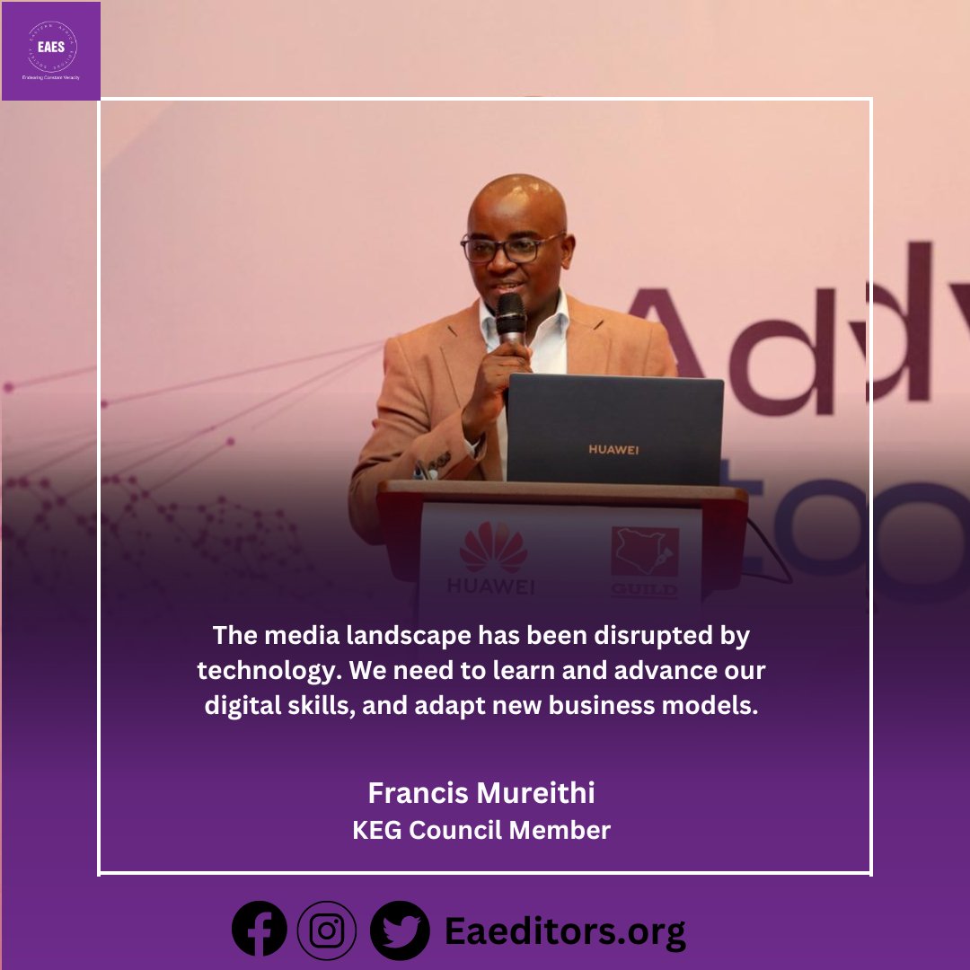 Francis Mureithi ~ The media landscape has been disrupted by technology. We need to learn and advance our digital skills, and adapt new business models. #MediaFreedom
