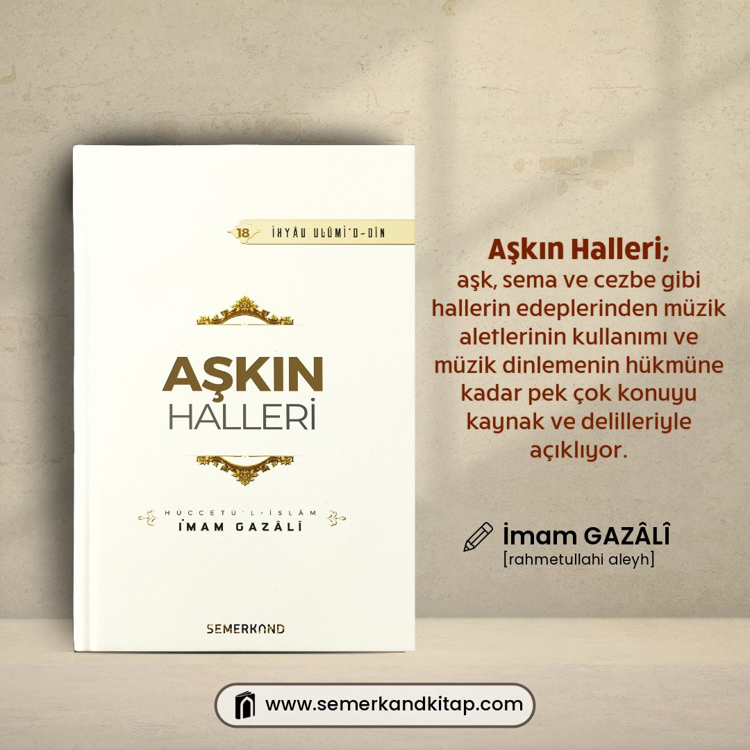 AŞKIN HALLERİ Aşkın Halleri; Aşk, sema, cezbe gibi hallerin edeplerinden müzik aletleri ve müzik dinlemenin hükmüne kadar pek çok konuyu kaynak ve delilleriyle açıklıyor. semerkandkitap.com/urun/askin-hal… #islam #fıkıh #ahlak #terbiye #edep #tasavvuf #semerkandkitap #iyiokuriyikitapokur