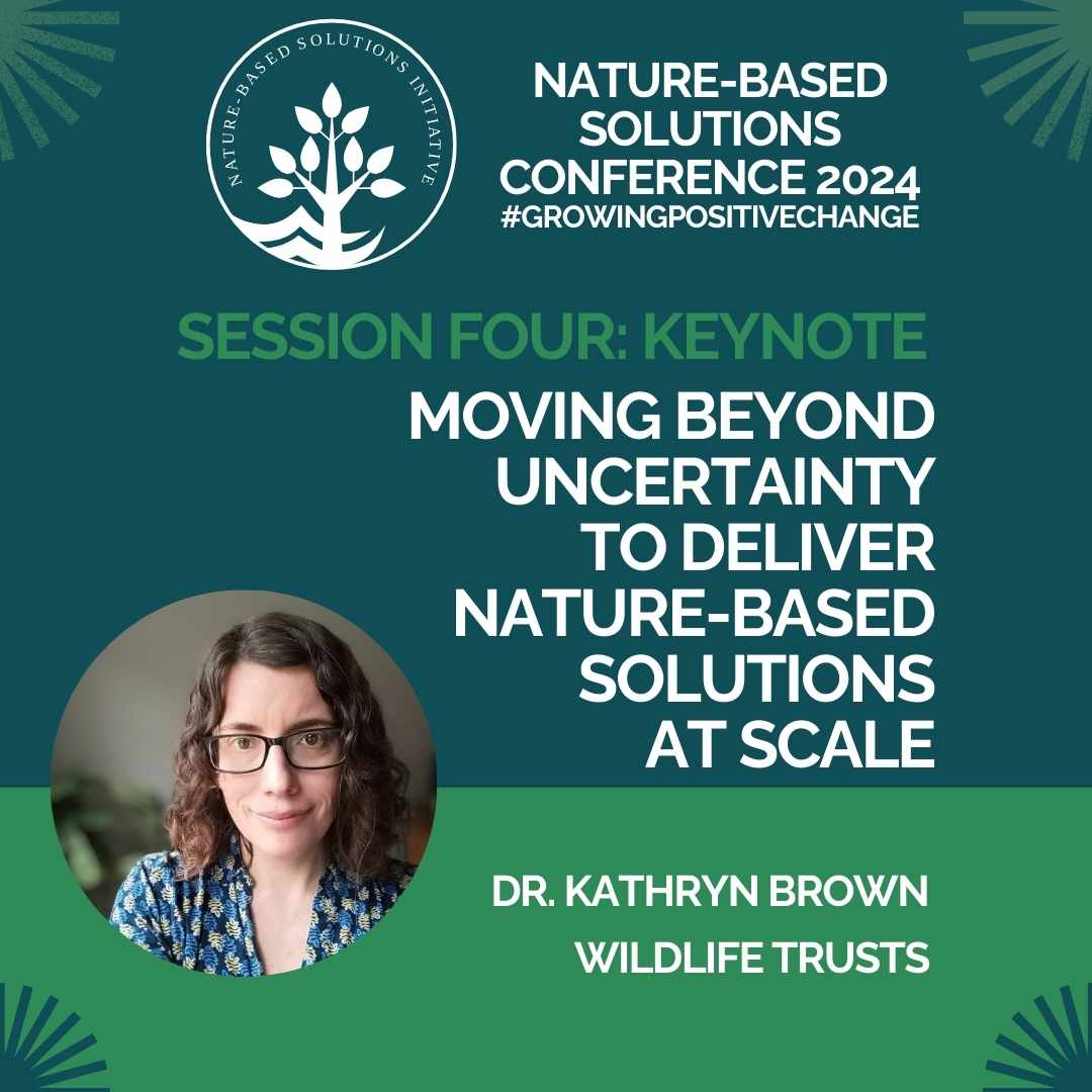 Keynote 4: @KathrynABrown @WildlifeTrusts ‘Moving beyond uncertainty to deliver nature-based solutions at scale.’ How to navigate uncertainty to gain buy-in and scale-up. #NbSConferenceOxford #growingpositivechange naturebasedsolutionsoxford.org/programme/