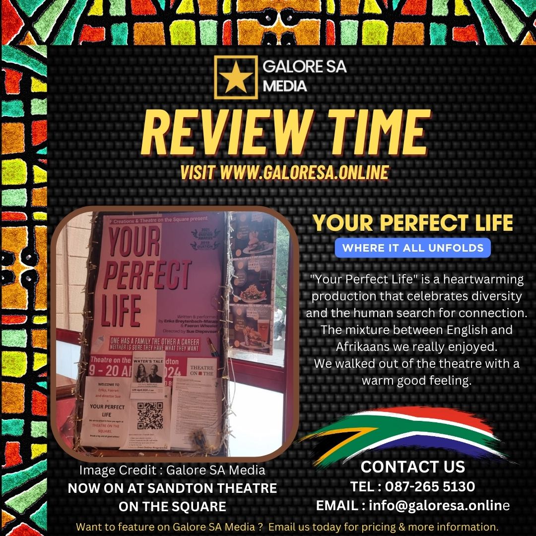 #GaloreSAReviews - Your Perfect Life 'It's like rain, on your wedding day. It's a free ride, when you've already paid. It's the good advice, that you just didn't take' 'Your Perfect Life' is a heartwarming production that celebrates diversity and the human search for…