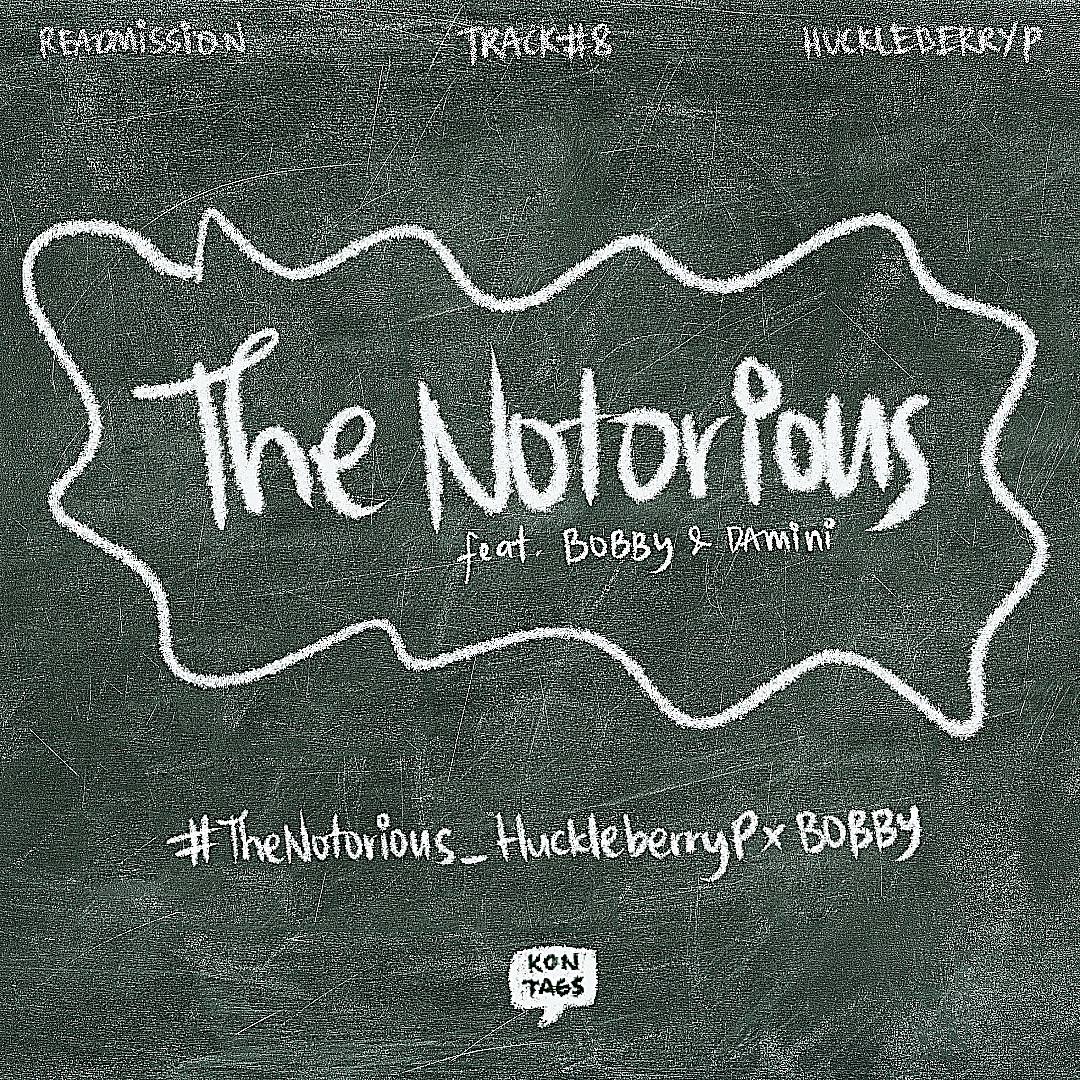 [🎉] Tag Party for BOBBY x Huckleberry P's <The  Notorious>  — BEGINS NOW!

Huckleberry P is set to release his new album [READMISSION] tonight at 6PM, which features Bobby on Track 8 <The Notorious> w/ 다민이!

Drop the tags!

#TheNotorious_HuckleberryPxBOBBY
<a href="/bobbyranika/">김지</a> #BOBBY