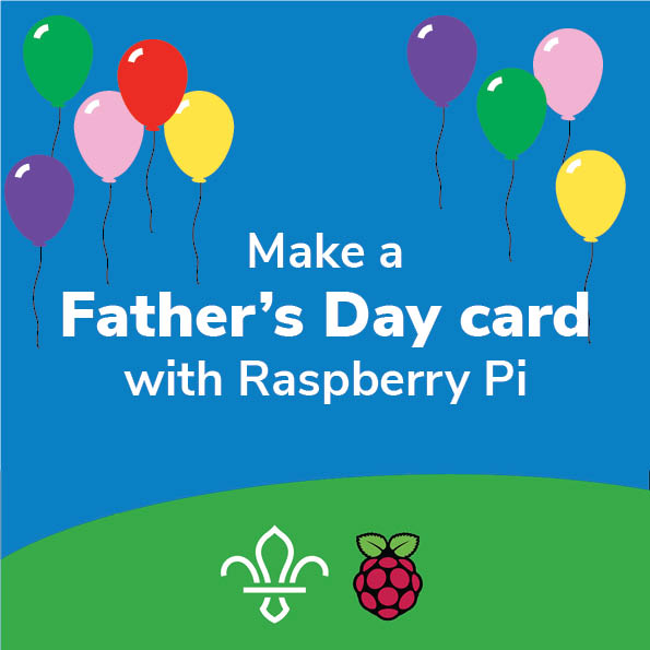 Calling all leaders, have you planned your programme for Father’s Day? Raspberry Pi is offering leaders a free code-a-long session to help their Scouts build a digital Father's Day card on 24 April at 7pm. Find out more and register here: bit.ly/3Jm2S6w