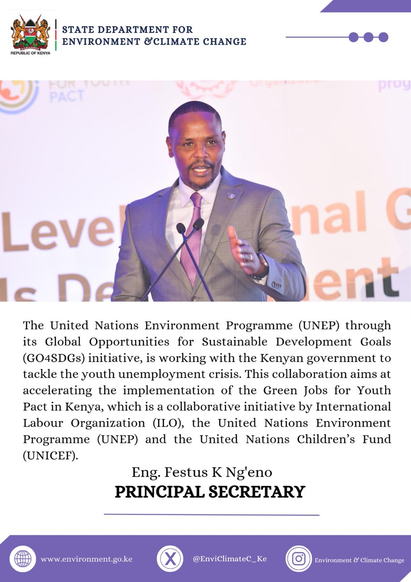 The United Nations Environment Programme (UNEP) through its Global Opportunities for Sustainable Development Goals (GO4SDGs) initiative, is working with the Kenyan government to tackle the youth unemployment crisis ~PS Eng Ng'eno