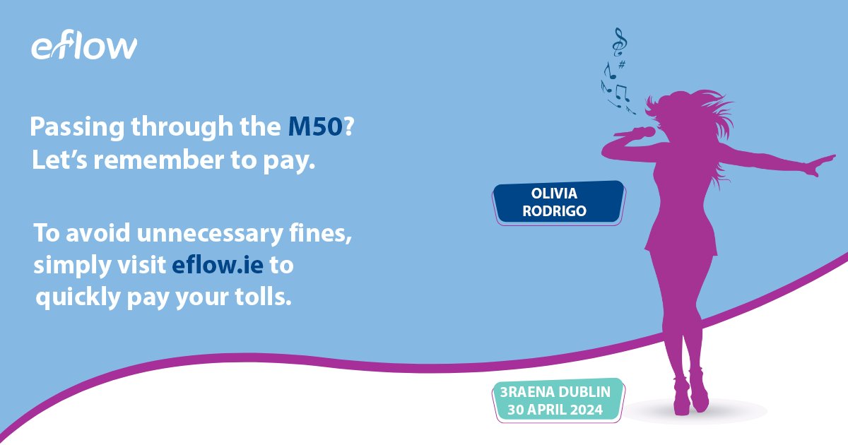 'Bringing the good vibes to Aviva Stadium!' Don't let 'drivers license' be the only thing on your mind! Remember to pre-pay or pay your tolls by 8PM the next day at eflow.ie if passing through M50 for Olivia Rodrigo's performance.