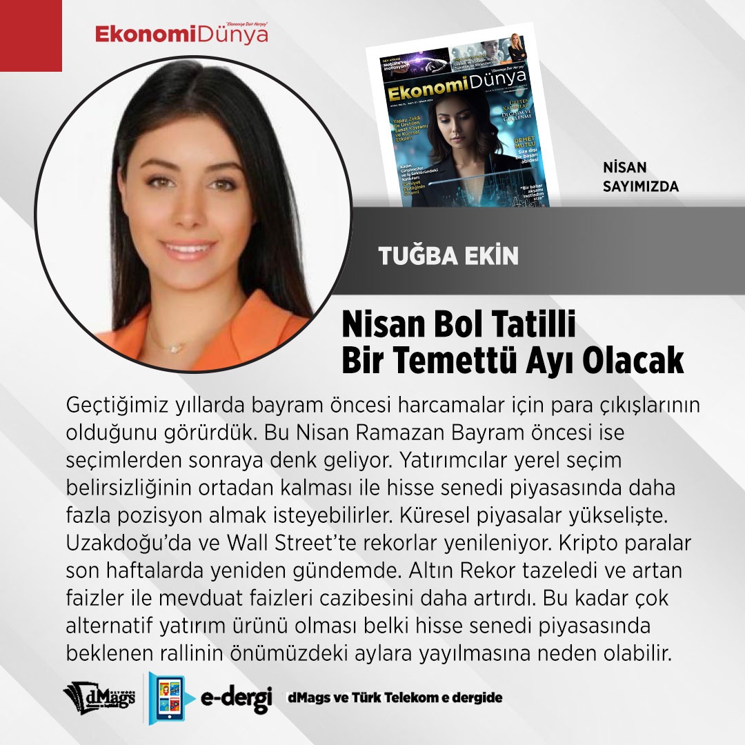📢Araştırma Uzmanımız @TugbaEkin_'in @ekonomidunya dergisinde 'Nisan Bol Tatilli Bir Temettü Ayı Olacak' konulu yazısı. #BorsaIstanbul #endeks #bist100