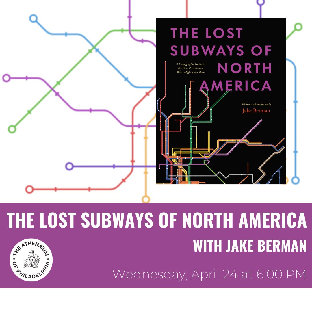 Upcoming book talk at The Athenaeum! Join Jake Berman, author of 'The Lost Subways of North America' to talk about his new book on April 24! philaathenaeum.org/event-detail/?…