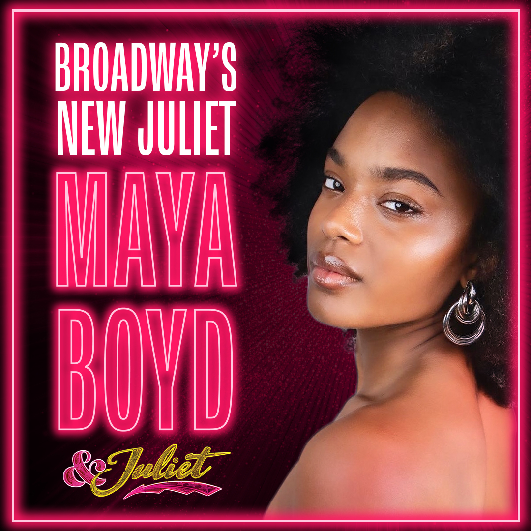 Introducing your new Juliet: It’s gonna be Maya! 💖 Maya Boyd joins #AndJulietBway beginning May 14. Your final chance to see Tony Award nominee @llornacourtney is May 12. 🎧✨