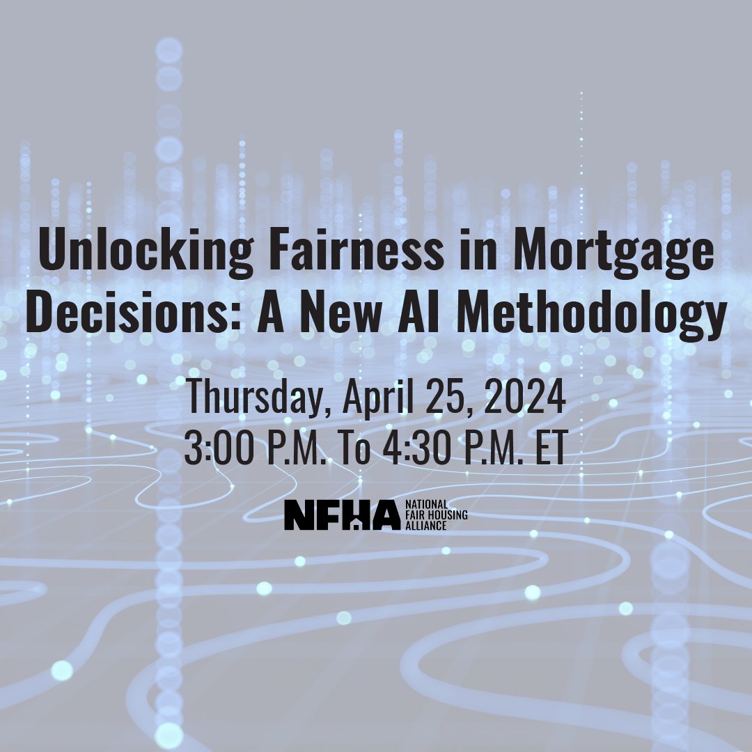 REMINDER: Register for our upcoming webinar on April 25 titled 'Unlocking Fairness in Mortgage Decisions: A New AI Methodology.' This event will explore how AI algorithms can be used in mortgage lending to improve equity without sacrificing accuracy. bit.ly/3THIFg4