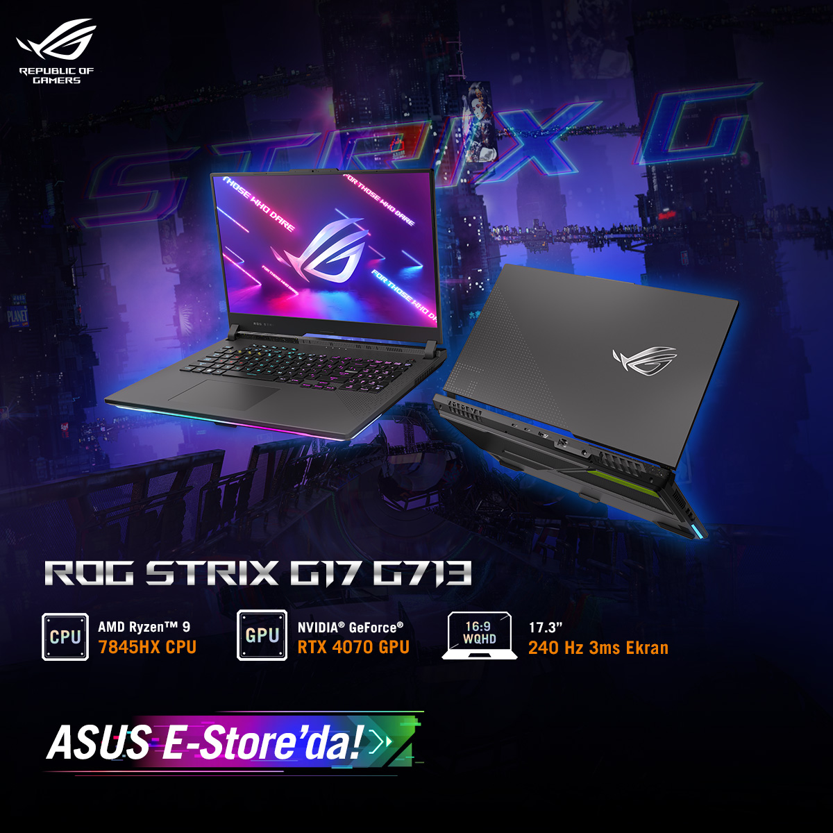 AMD Ryzen 9 7845HX CPU ve GeForce RTX 4070 GPU'lu ROG Strix G17 G713 fırsatı ASUS E-Store'da! 🔎Keşfet: tr.rog.gg/G713PI-LL044